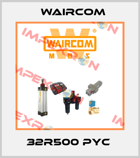 32R500 PYC  Waircom