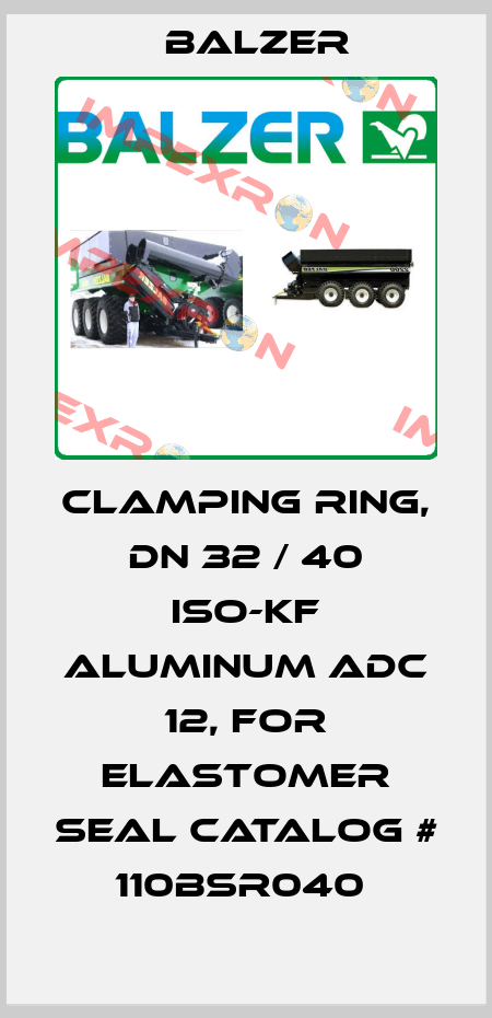 CLAMPING RING, DN 32 / 40 ISO-KF ALUMINUM ADC 12, FOR ELASTOMER SEAL CATALOG # 110BSR040  Balzer