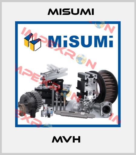 MVH  Misumi