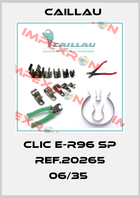 CLIC E-R96 SP REF.20265 06/35  Caillau