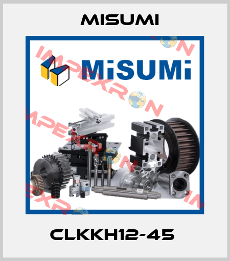 CLKKH12-45  Misumi