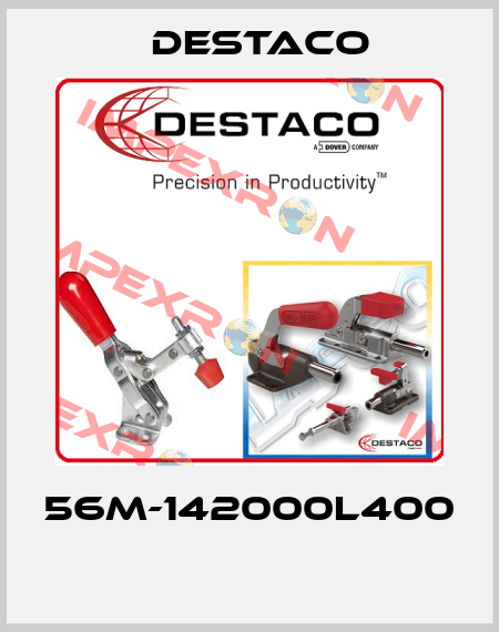 56M-142000L400  Destaco