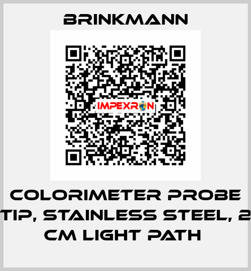 COLORIMETER PROBE TIP, STAINLESS STEEL, 2 CM LIGHT PATH  Brinkmann
