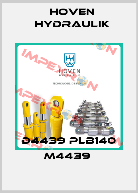 D4439 PLB140 M4439  Hoven Hydraulik