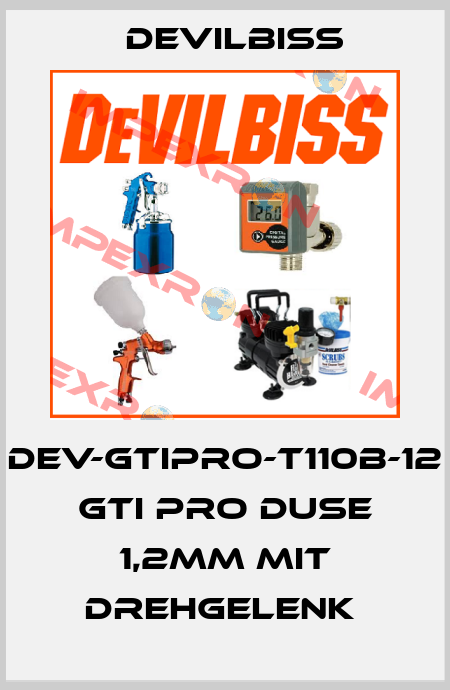 DEV-GTIPRO-T110B-12 GTI PRO DUSE 1,2MM MIT DREHGELENK  Devilbiss