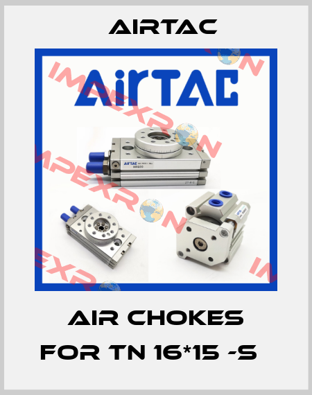 Air chokes for TN 16*15 -S   Airtac