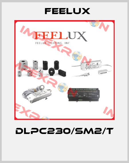 DLPC230/SM2/T  Feelux