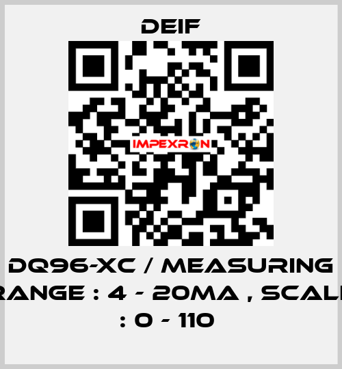 DQ96-XC / MEASURING RANGE : 4 - 20MA , SCALE : 0 - 110  Deif