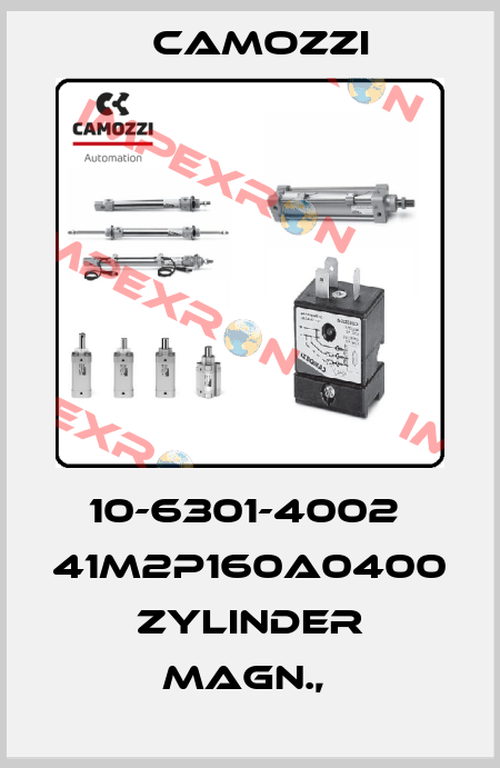 10-6301-4002  41M2P160A0400  ZYLINDER MAGN.,  Camozzi