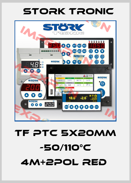 TF PTC 5x20mm -50/110°C 4m+2POL red  Stork tronic