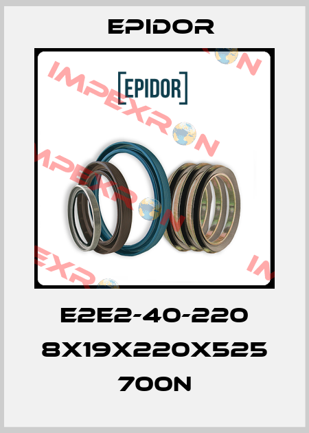 E2E2-40-220 8X19X220X525 700N Epidor