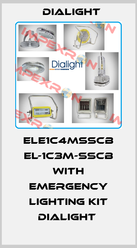 ELE1C4MSSCB EL-1C3M-SSCB with emergency lighting KIT DIALIGHT  Dialight