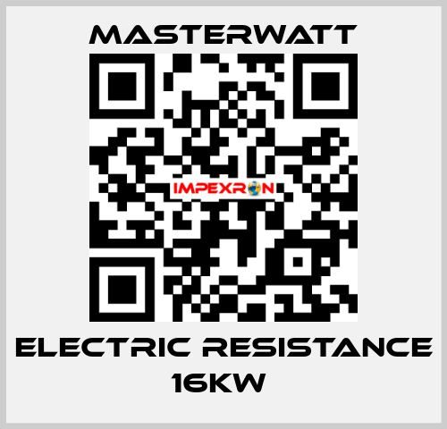 ELECTRIC RESISTANCE 16KW  Masterwatt