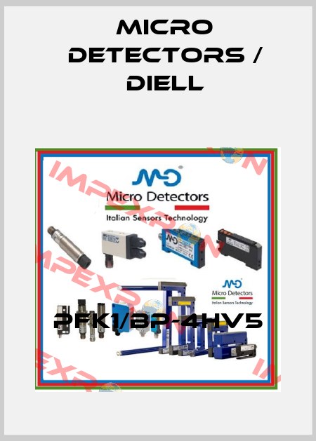 PFK1/BP-4HV5 Micro Detectors / Diell
