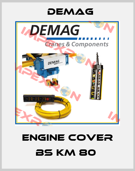 ENGINE COVER BS KM 80  Demag