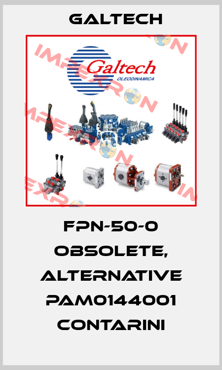 FPN-50-0 obsolete, alternative PAM0144001 Contarini Galtech