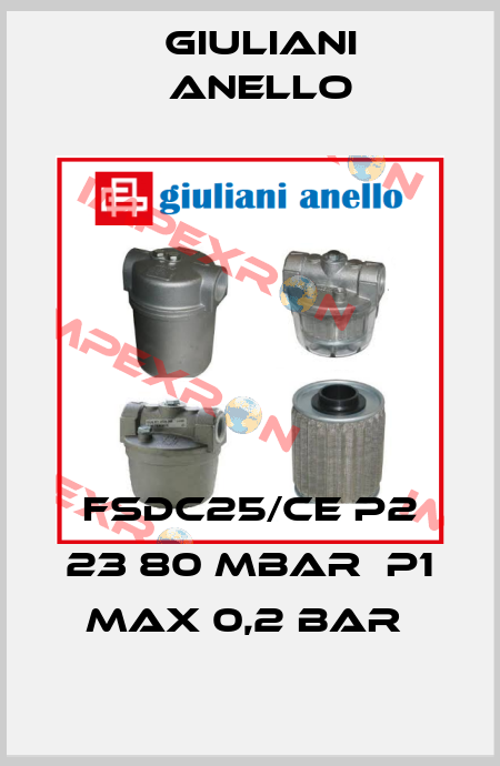 FSDC25/CE P2 23 80 MBAR  P1 MAX 0,2 BAR  Giuliani Anello