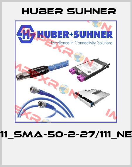 11_SMA-50-2-27/111_NE  Huber Suhner
