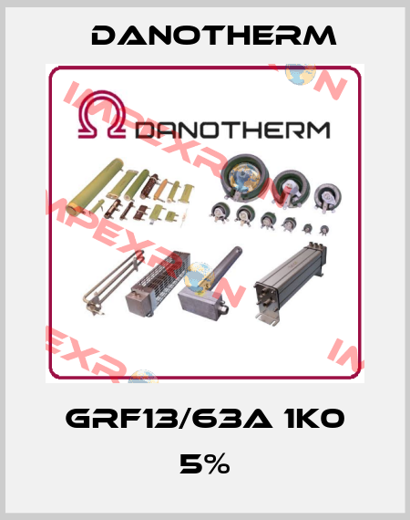 GRF13/63A 1K0 5% Danotherm