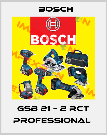 GSB 21 – 2 RCT PROFESSIONAL  Bosch