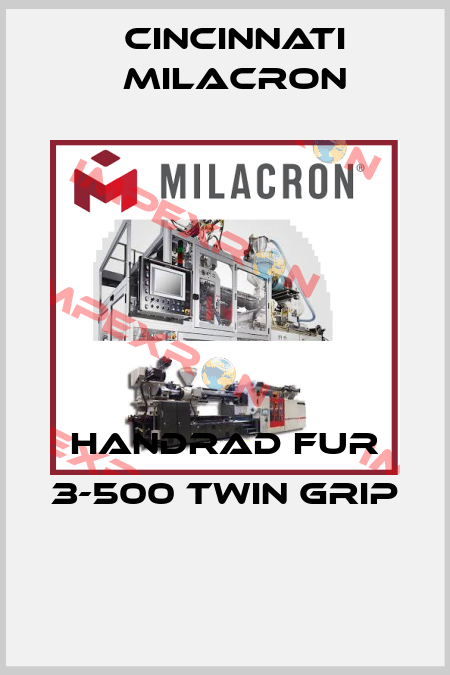 HANDRAD FUR 3-500 TWIN GRIP  Cincinnati Milacron