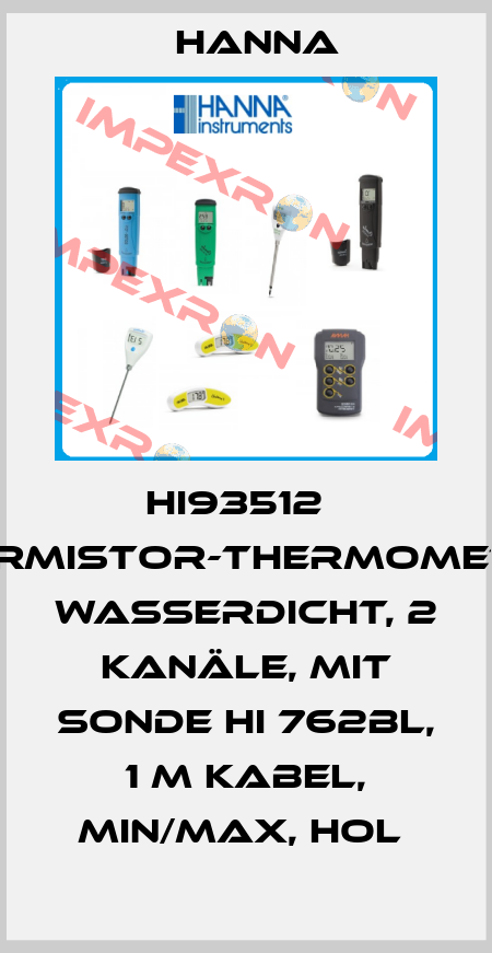 HI93512   THERMISTOR-THERMOMETER, WASSERDICHT, 2 KANÄLE, MIT SONDE HI 762BL, 1 M KABEL, MIN/MAX, HOL  Hanna