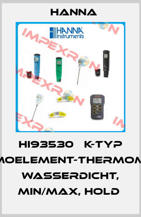 HI93530   K-TYP THERMOELEMENT-THERMOMETER, WASSERDICHT, MIN/MAX, HOLD  Hanna