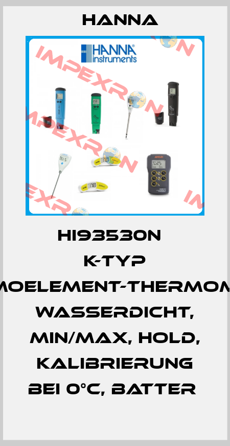HI93530N   K-TYP THERMOELEMENT-THERMOMETER, WASSERDICHT, MIN/MAX, HOLD, KALIBRIERUNG BEI 0°C, BATTER  Hanna