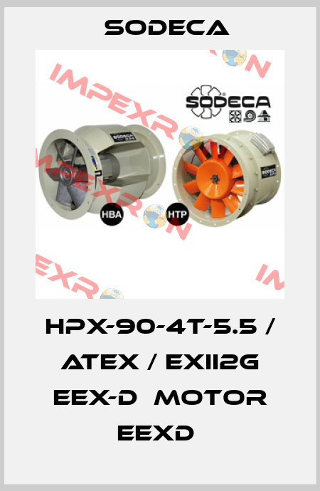 HPX-90-4T-5.5 / ATEX / EXII2G EEX-D  MOTOR EEXD  Sodeca