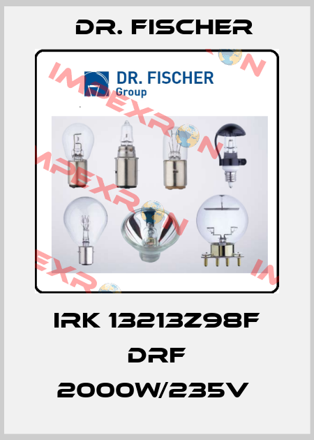 IRK 13213Z98F DRF 2000W/235V  Dr. Fischer
