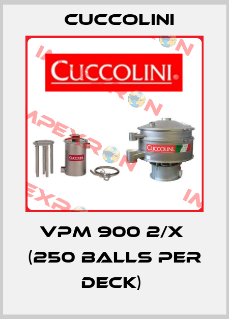 VPM 900 2/X  (250 balls per deck)  Cuccolini