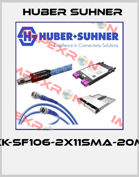 KK-SF106-2X11SMA-20M  Huber Suhner