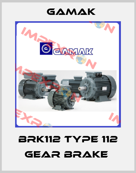 BRK112 TYPE 112 GEAR BRAKE  Gamak