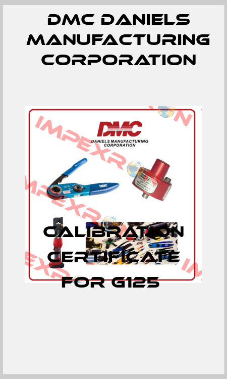 Calibration Certificate for G125  Dmc Daniels Manufacturing Corporation