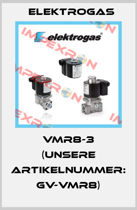 VMR8-3 (Unsere Artikelnummer: GV-VMR8) Elektrogas