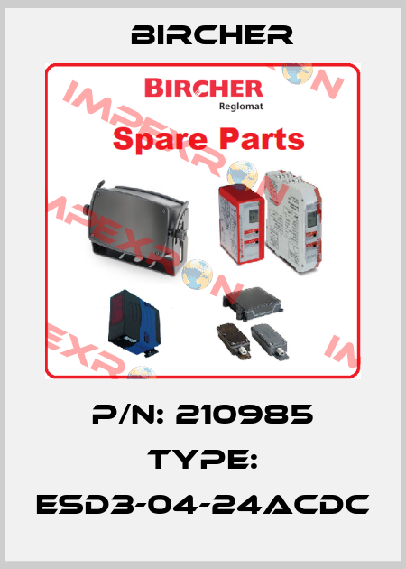 P/N: 210985 Type: ESD3-04-24ACDC Bircher