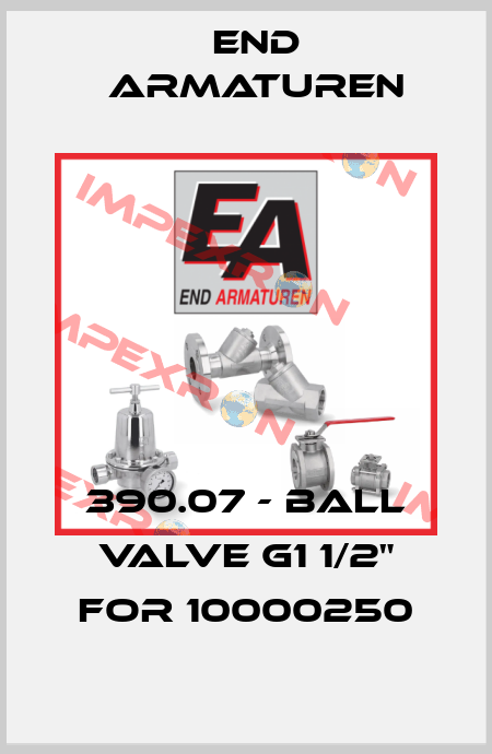 390.07 - Ball valve G1 1/2" for 10000250 End Armaturen