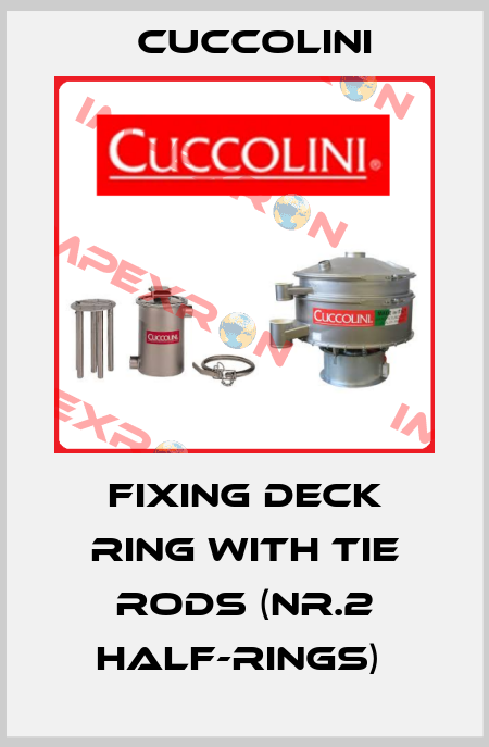 Fixing deck ring with tie rods (nr.2 half-rings)  Cuccolini