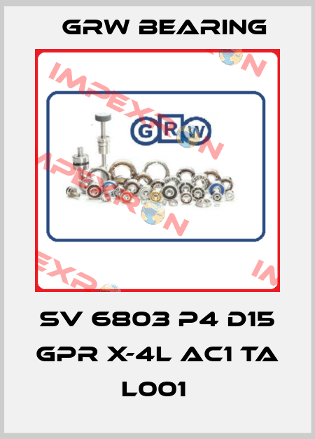 SV 6803 P4 D15 GPR X-4L AC1 TA L001  GRW Bearing