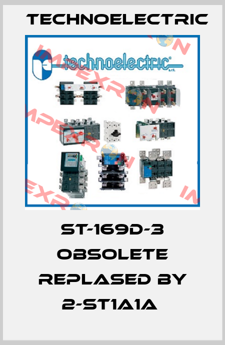 ST-169D-3 obsolete replased by 2-ST1A1A  Technoelectric