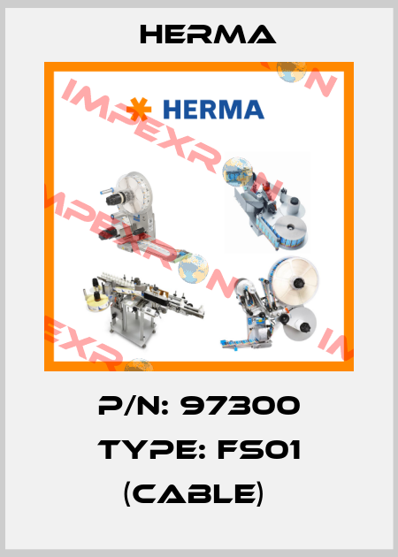 P/N: 97300 Type: FS01 (Cable)  Herma
