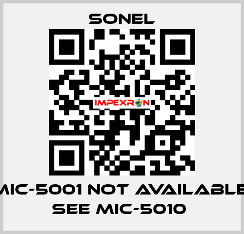 MIC-5001 not available, see MIC-5010  Sonel