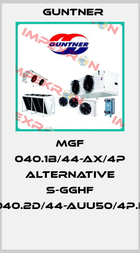 MGF 040.1B/44-AX/4P alternative S-GGHF 040.2D/44-AUU50/4P.E  Guntner
