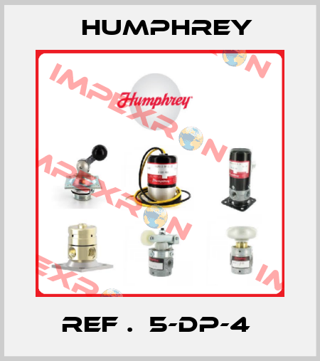 ref .  5-DP-4  Humphrey