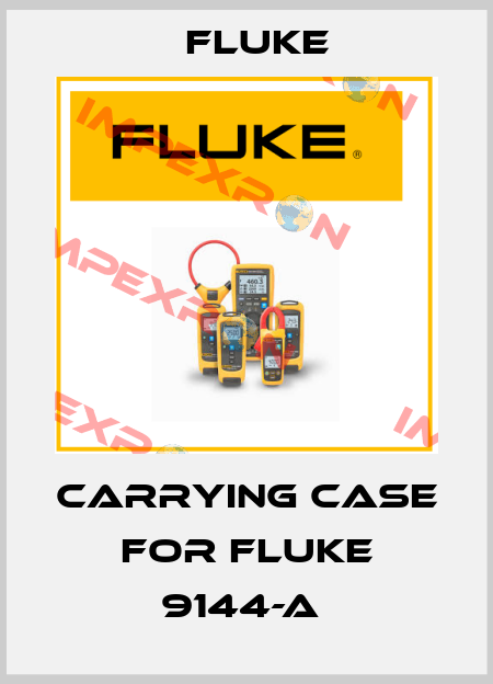 Carrying case for Fluke 9144-A  Fluke