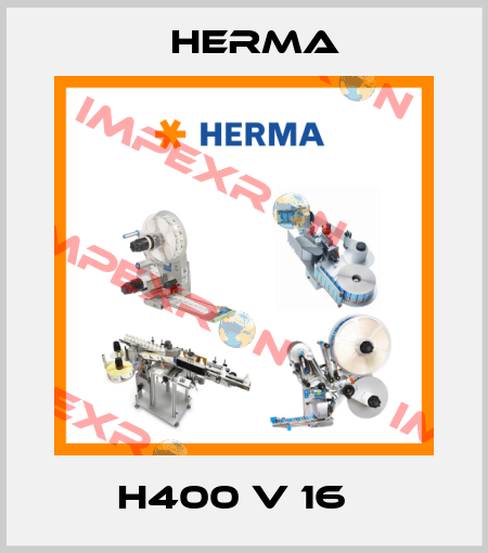 H400 V 16   Herma