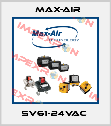 SV61-24VAC  Max-Air