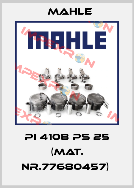 PI 4108 PS 25 (Mat. Nr.77680457)  MAHLE