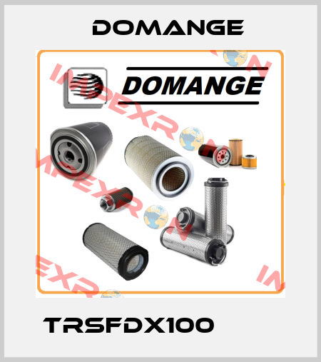 TRSFDX100         Domange
