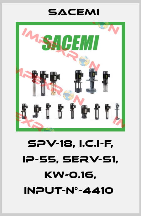 SPV-18, I.C.I-F, IP-55, SERV-S1, KW-0.16, INPUT-N°-4410  Sacemi